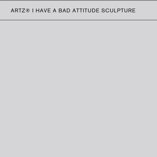 ArtZ® I Have A Bad Attitude Sculpture Middle Finger Sculpture